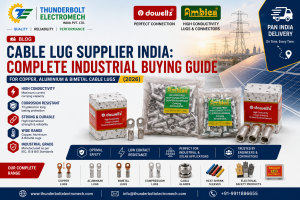 Thunderbolt Electromech - Cable Lug Supplier: India Complete Industrial Buying Guide for Copper, Aluminium & Bimetal Cable Lugs (2026)