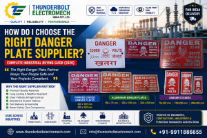 Thunderbolt Electromech - How Do I Choose the Right Danger Plate Supplier? | Complete Industrial Buying Guide (2026)